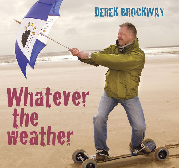 A picture of 'Whatever The Weather' 
                              by Derek Brockway