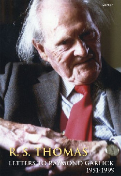 A picture of 'R. S. Thomas – Letters to Raymond Garlick, 1951-1999' 
                              by Jason Walford Davies