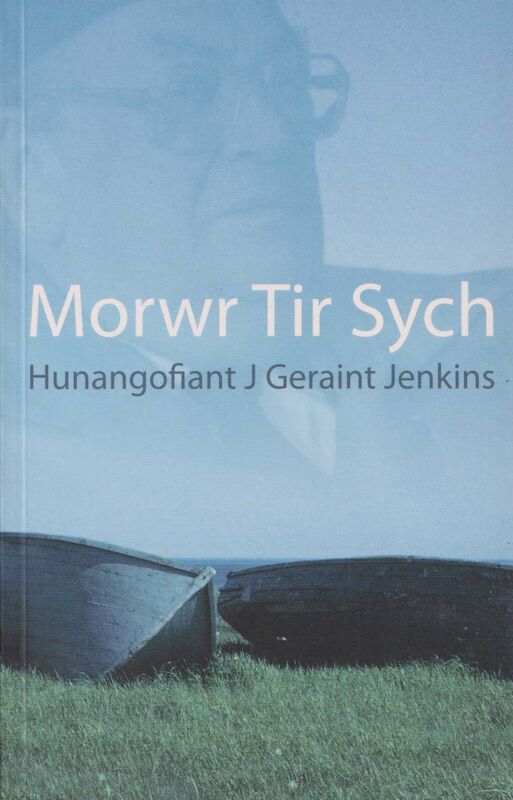 A picture of 'Morwr Tir Sych - Hunangofiant J. Geraint Jenkins' 
                              by J. Geraint Jenkins