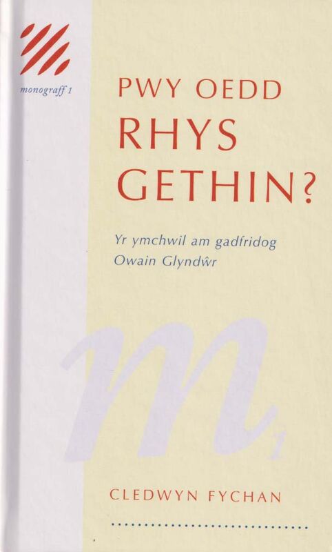 A picture of 'Monograff 1: Pwy Oedd Rhys Gethin?' 
                              by Cledwyn Fychan