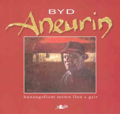 A picture of 'Byd Aneurin: Hunangofiant mewn llun a gair (medd)'