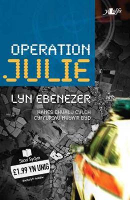 A picture of 'Operation Julie (Elyfr)' 
                              by Lyn Ebenezer