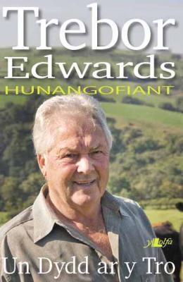 A picture of 'Trebor Edwards: Un Dydd ar y Tro' 
                              by Trebor Edwards
