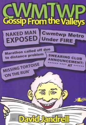 A picture of 'Cwmtwp: Gossip From the Valleys' 
                              by David Jandrell