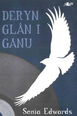 A picture of 'Deryn Glân i Ganu' 
                              by Sonia Edwards