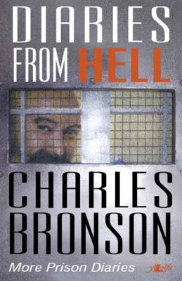 A picture of 'Diaries from Hell: More Prison Diaries' 
                              by Charles Bronson