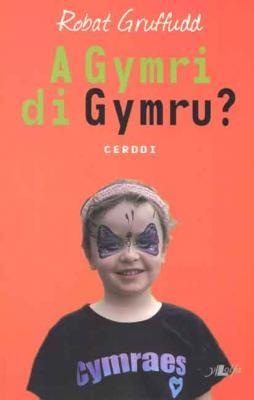 A picture of 'A Gymri di Gymru?' 
                              by Robat Gruffudd