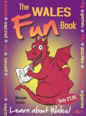 A picture of 'The Wales Fun Book' 
                              by Morgan Tomos