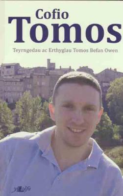 A picture of 'Cofio Tomos: Teyrngedau ac Erthyglau Tomos Owen' 
                              by D. Huw Owen