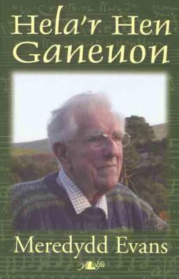 A picture of 'Hela'r Hen Ganeuon' 
                              by Meredydd Evans