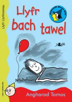 A picture of 'Llyfr Bach Tawel (Llyfrau Llythrennau Y Dewin Dwl)' 
                              by Angharad Tomos