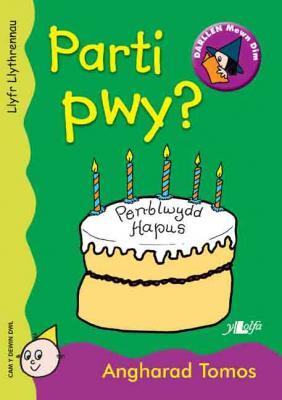 A picture of 'Parti Pwy? (Llyfrau Llythrennau Y Dewin Dwl)' 
                              by Angharad Tomos