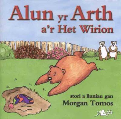 A picture of 'Alun yr Arth a'r Het Wirion' 
                              by Morgan Tomos