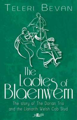 A picture of 'The Ladies of Blaenwern (ebook)' 
                              by Teleri Bevan