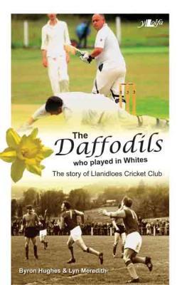A picture of 'The Daffodils who played in Whites' 
                              by Byron Hughes, Lyn Meredith