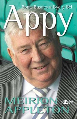 A picture of 'Appy: Bont, Busnes a Byd y Bêl' 
                              by Meirion Appleton