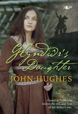 A picture of 'Glyndwr's Daughter (ebook)' 
                              by John Hughes