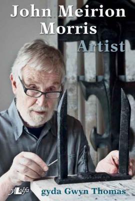 A picture of 'John Meirion Morris: Artist' 
                              by John Meirion Morris