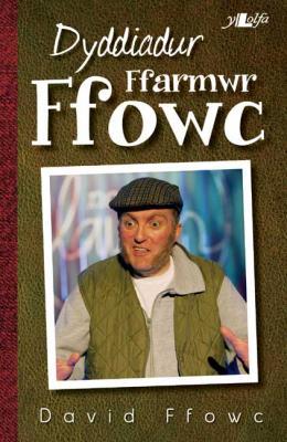 A picture of 'Dyddiadur Ffarmwr Ffowc' 
                              by David Ffowc
