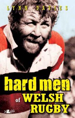 A picture of 'Hard Men of Welsh Rugby (ebook)' 
                              by Lynn Davies