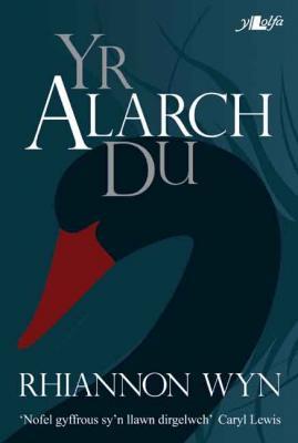 A picture of 'Yr Alarch Du' 
                              by Rhiannon Wyn