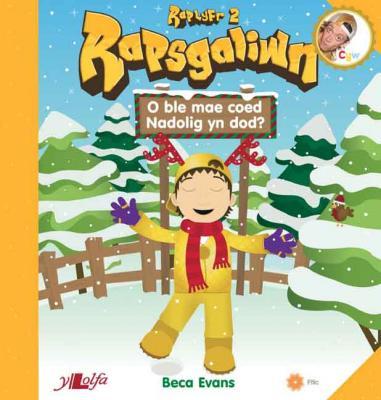 A picture of 'Rapsgaliwn: Raplyfr 2 (O ble mae coed Nadolig yn dod?)' 
                              by Beca Evans