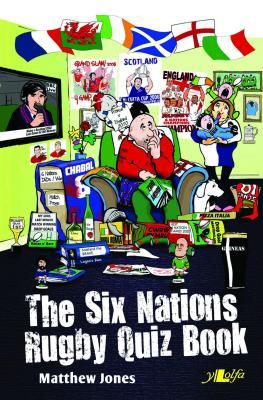 A picture of 'The Six Nations Rugby Quiz Book' 
                              by Matthew Jones