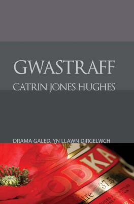 A picture of 'Gwastraff' 
                              by Catrin Jones Hughes