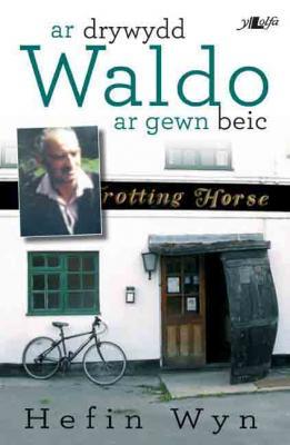 A picture of 'Ar Drywydd Waldo (Ar Gewn Beic)' 
                              by Hefin Wyn