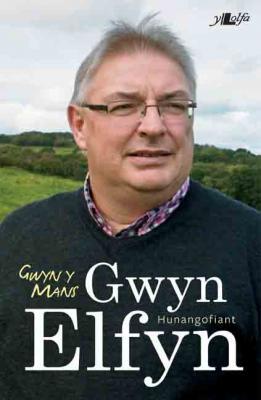 A picture of 'Gwyn y Mans - Hunangofiant Gwyn Elfyn' 
                              by Gwyn Elfyn
