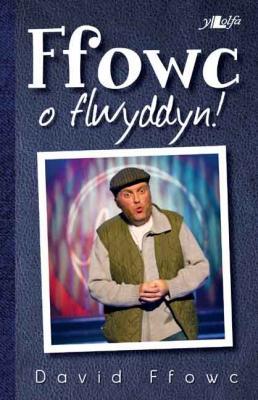 A picture of 'Ffowc o Flwyddyn (elyfr)' 
                              by David Ffowc