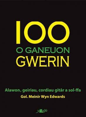 A picture of '100 o Ganeuon Gwerin' 
                              by Meinir Wyn Edwards
