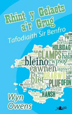 A picture of 'Rhint y Gelaets a'r Grug - Tafodiaith Sir Benfro' 
                              by Wyn Owens