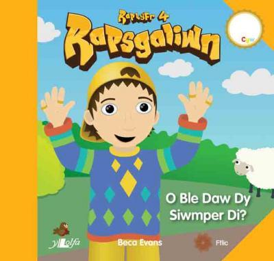 A picture of 'Rapsgaliwn: Raplyfr 4 (O Ble Daw dy Siwmper Di?)'