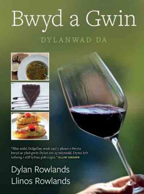 Llun o 'Bwyd a Gwin Dylanwad Da' 
                              gan Dylan Rowlands, Llinos Rowlands