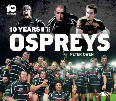 A picture of 'Ten Years of the Ospreys' 
                              by Peter Owen