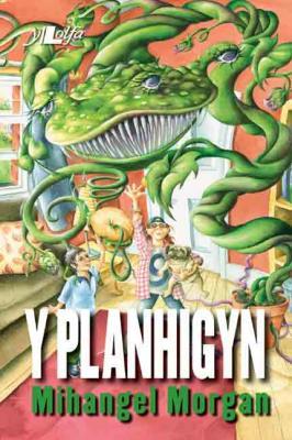 A picture of 'Y Planhigyn' 
                              by Mihangel Morgan
