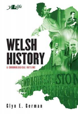 A picture of 'Welsh History - A Chronological Outline' 
                              by Glyn E. German