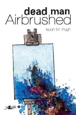 A picture of 'Dead Man Airbrushed' 
                              by Ieuan M Pugh