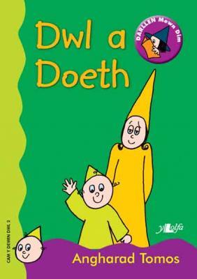 A picture of 'Dwl a Doeth (Cam Dewin Dwl 2)' 
                              by Angharad Tomos