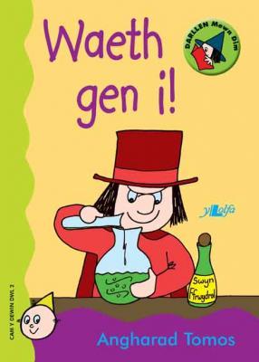 A picture of 'Waeth gen i! (Cam Dewin Dwl 2)' 
                              by Angharad Tomos