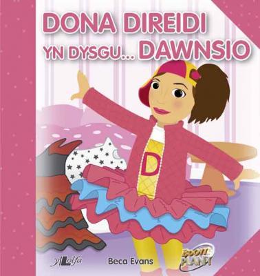 A picture of 'Dona Direidi yn dysgu...Dawnsio' 
                              by Beca Evans