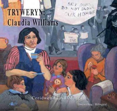 A picture of 'Tryweryn: Claudia Williams' 
                              by Ceridwen Lloyd-Morgan