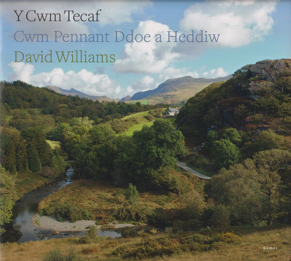 A picture of 'Y Cwm Tecaf - Cwm Pennant Ddoe a Heddiw' 
                              by David Williams