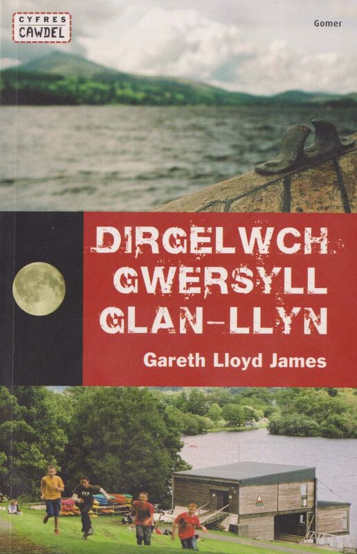 A picture of 'Cyfres Cawdel: Dirgelwch Gwersyll Glan-Llyn' 
                              by Gareth Lloyd James