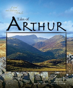 A picture of 'Legend and Landscape of Wales: Tales of Arthur' 
                              by John K. Bollard, Anthony Griffiths