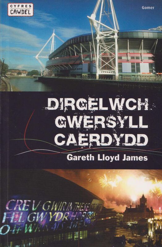 A picture of 'Cyfres Cawdel: Dirgelwch Gwersyll Caerdydd' 
                              by Gareth Lloyd James
