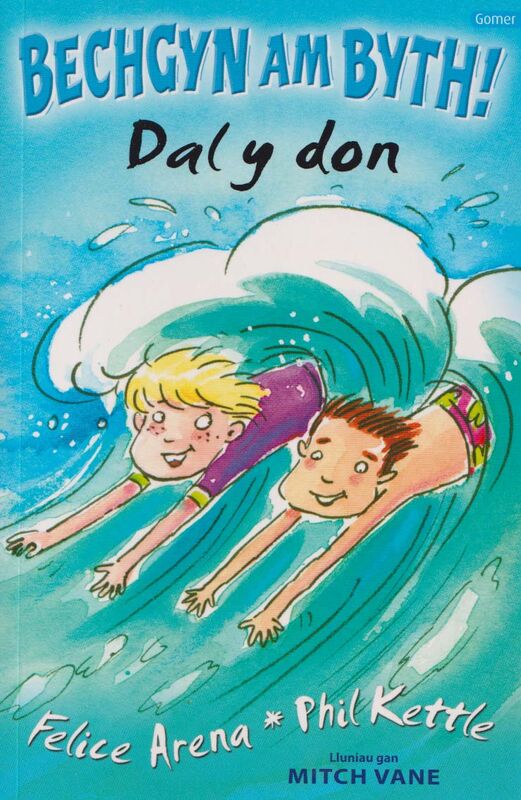 A picture of 'Cyfres Bechgyn am Byth!: Dal y Don' 
                              by Felice Arena, Phil Kettle