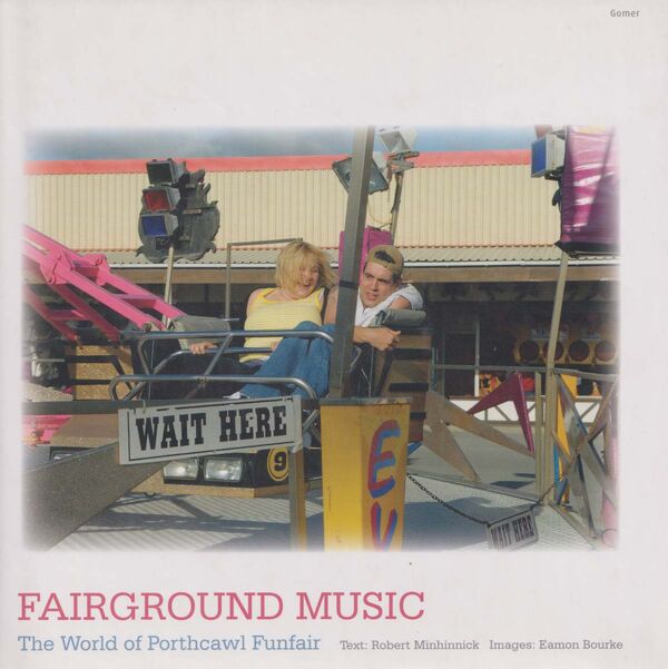 A picture of 'Fairground Music - The World of Porthcawl Funfair' 
                              by Robert Minhinnick