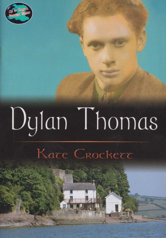 A picture of 'Cyfres Cip ar Gymru/Wonder Wales: Dylan Thomas' 
                              by Kate Crockett